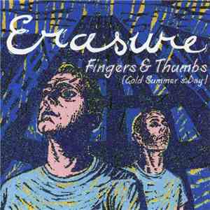 Erasure - Fingers & Thumbs (Cold Summer's Day)