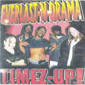 Everlast-N-Drama - Timez Up!
