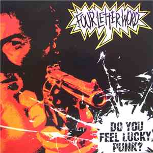 Four Letter Word - Do You Feel Lucky, Punk?