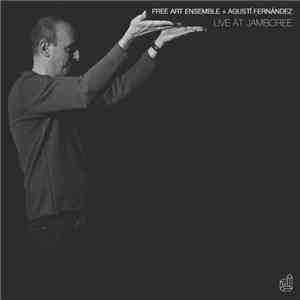 Free Art Ensemble + Agustí Fernández - Live At Jamboree
