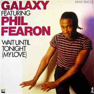 Galaxy Featuring Phil Fearon - Wait Until Tonight (My Love)