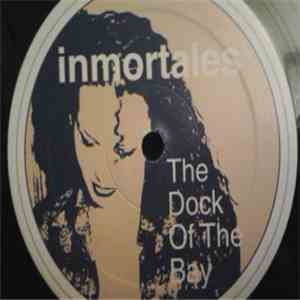 Inmortales - The Dock Of The Bay