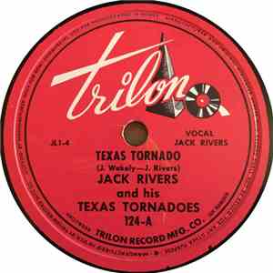 Jack Rivers And His Texas Tornadoes - Texas Tornado / If You Knew What It Meant To Be Lonesome