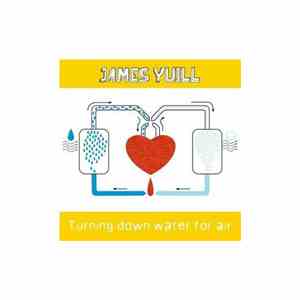 James Yuill - Turning Down Water For Air
