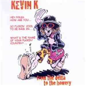 Kevin K - From The Delta To The Bowery