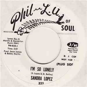 Lopez, Sandra - I'm So Lonely / Look What You've Done
