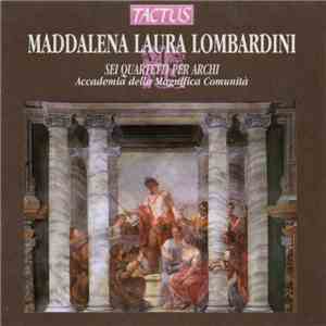 Maddalena Laura Lombardini - Accademia Della Magnifica Comunità - Sei Quartetti Per Archi