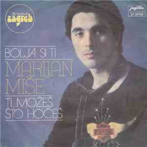 Marijan Miše - Bolja Si Ti / Ti Možeš Što Hoćeš