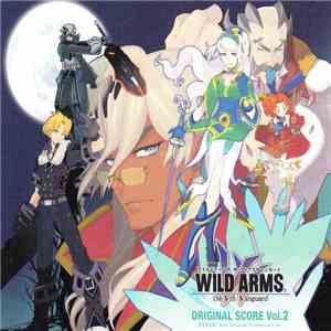 Masato Kouda, Noriyasu Agematsu, Michiko Naruke, Miki Fujisue - WILD ARMS the Vth Vanguard ORIGINAL SCORE Vol. 2