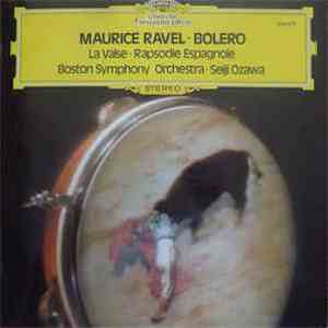 Maurice Ravel – Boston Symphony Orchestra · Seiji Ozawa - Bolero / Rapsodie Espagnole / La Valse