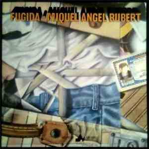 Miquel Ángel Rubert - Fugida