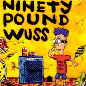 Ninety Pound Wuss - Ninety Pound Wuss