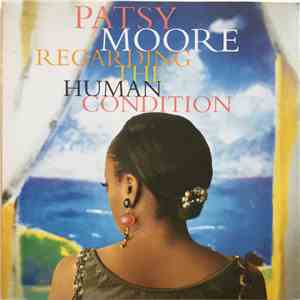Patsy Moore - Regarding The Human Condition