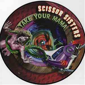 Scissor Sisters - Take Your Mama