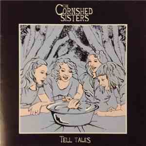 The Cornshed Sisters - Tell Tales