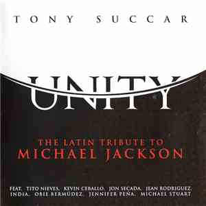 Tony Succar - Unity: The Latin Tribute To Michael Jackson