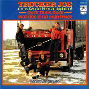 Trucker Joe - Duck, Duck, Duck Wat Doe Je Op M'n Truck