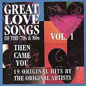 Various - Time Life - Great Love Songs Of The 70's & 80's - Then Came You - Vol.1