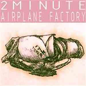 2Minute Airplane Factory - 2Minute Airplane Factory