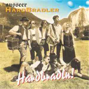 Ausseer Hardbradler - Hardbradln!