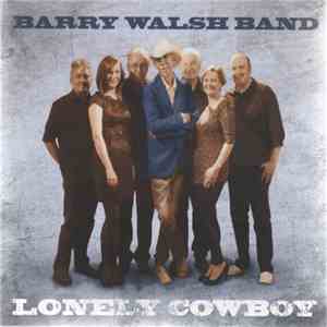 Barry Walsh Band - Lonely Cowboy