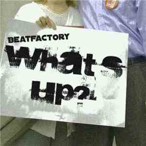 Beatfactory - What's Up?