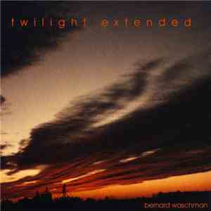 Bernard Waschman - Twilight Extended