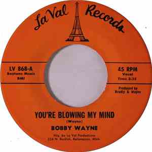 Bobby Wayne - You're Blowing My Mind