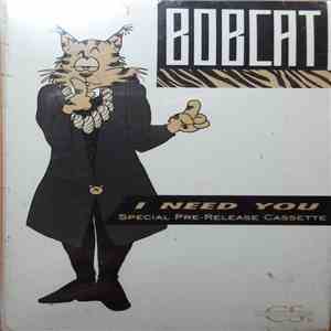 Bobcat - I Need You