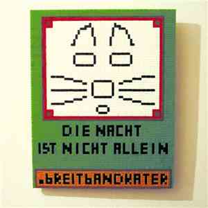 Breitbandkater - Die Nacht Ist Nicht Allein