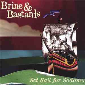 Brine & Bastards - Set Sail For Sodomy