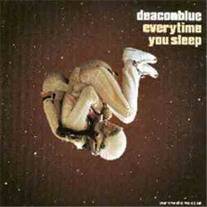 deaconblue - Everytime You Sleep
