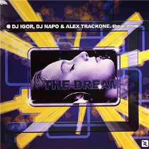 DJ Igor, DJ Napo & Alex Trackone - The Dream
