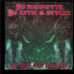 DJ Neophyte Meets DJ Attic & Stylzz - As We Approach