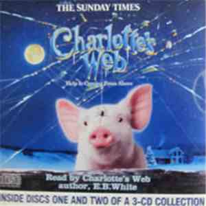 E.B. White - Charlotte's Web Discs One And Two