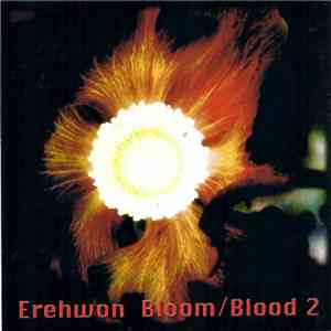 Erehwon  - Bloom/Blood 2