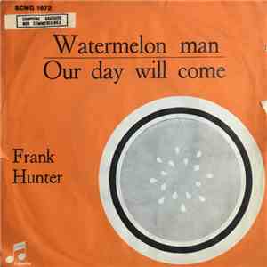 Frank Hunter E I Huntsmen - Watermelon Man / Our Day Will Come