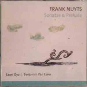 Frank Nuyts - Saori Oya | Benjamin Van Esser - Sonatas & Prelude