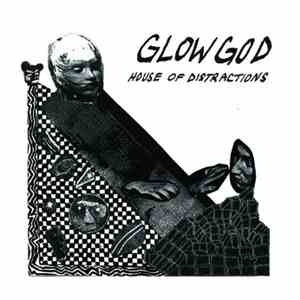 Glow God - House Of Distractions