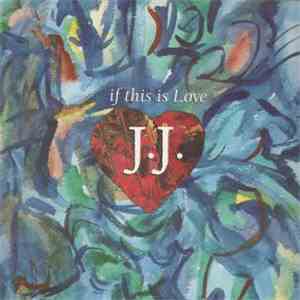 J.J.  - If This Is Love