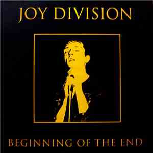 Joy Division - Beginning Of The End