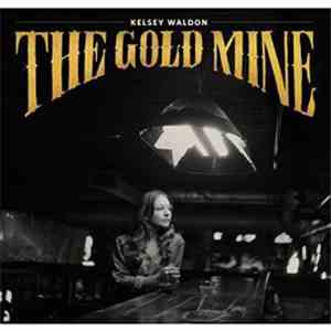 Kelsey Waldon - The Goldmine