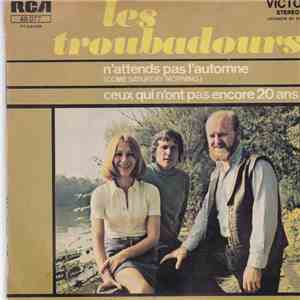 Les Troubadours - N'attends Pas L'automne (Come Saturday Morning) / Ceux Qui N'ont Pas Encore 20 Ans