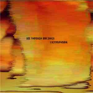 Ligyrophobia / See Through Buildings - Ligyrophobia / See Through Buildings