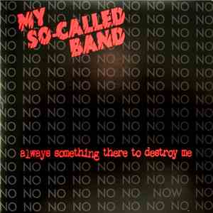 My So-Called Band - Always Something There To Destroy Me