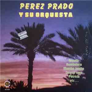 Perez Prado Y Su Orquesta - Perez Prado Y Su Orquesta