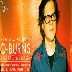 Q-Burns Abstract Message - New Mix Monday Vol. 140