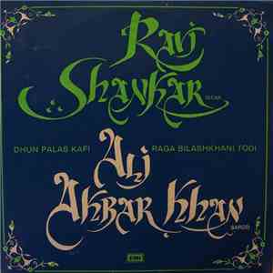 Ravi Shankar, Ali Akbar Khan With Kanai Dutt And NC Kumar And Ashish Kumar - A Dhun & A Raga