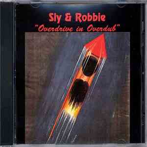 Sly & Robbie - Overdrive In Overdub