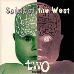 Spirit Of The West - Two Headed